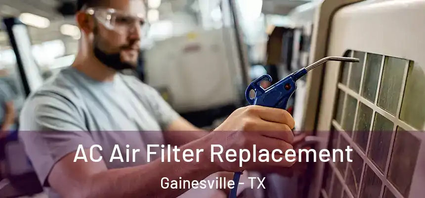  AC Air Filter Replacement Gainesville - TX