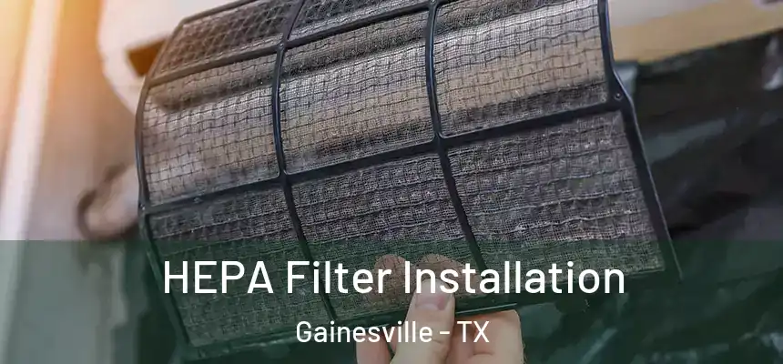  HEPA Filter Installation Gainesville - TX