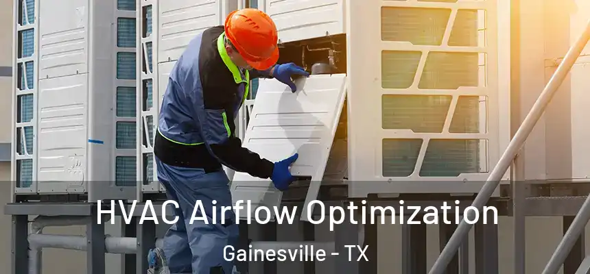  HVAC Airflow Optimization Gainesville - TX