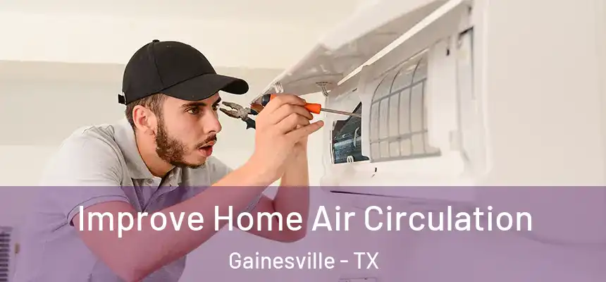  Improve Home Air Circulation Gainesville - TX