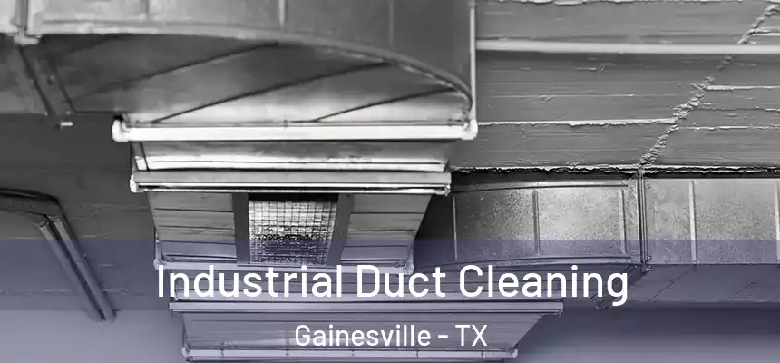  Industrial Duct Cleaning Gainesville - TX