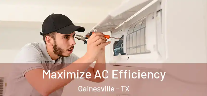 Maximize AC Efficiency Gainesville - TX