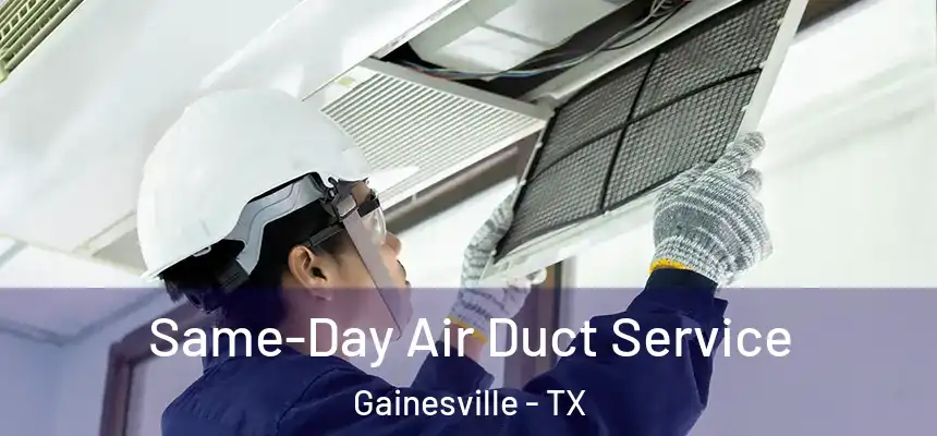 Same-Day Air Duct Service Gainesville - TX