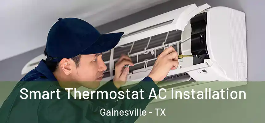  Smart Thermostat AC Installation Gainesville - TX